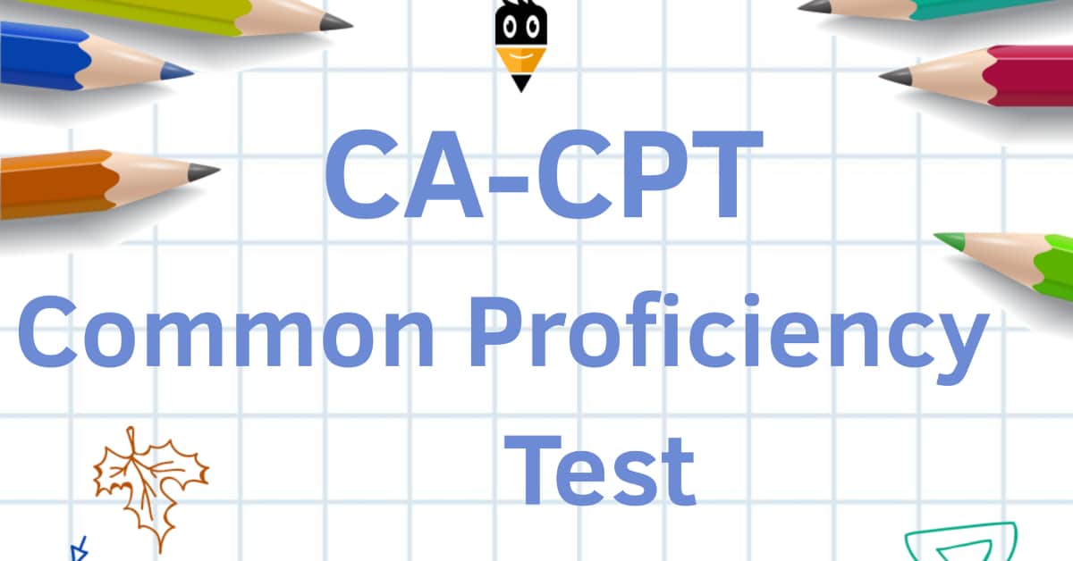 CA Entrance Exam 2021- Common Proficiency Test » Career Flyes