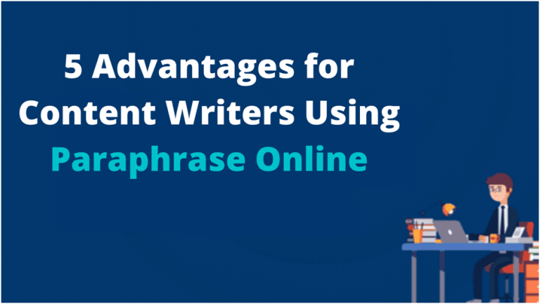 Advantages for Content Writers Using Paraphrase Online