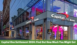 Capital One Settlement 2024: Find Out How Much You Might Get