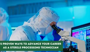 Career Advancement Tips for Sterile Processing Technicians