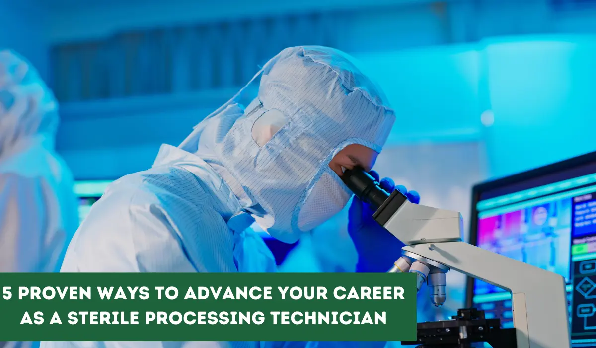 5 Proven Ways to Advance Your Career as a Sterile Processing Technician
