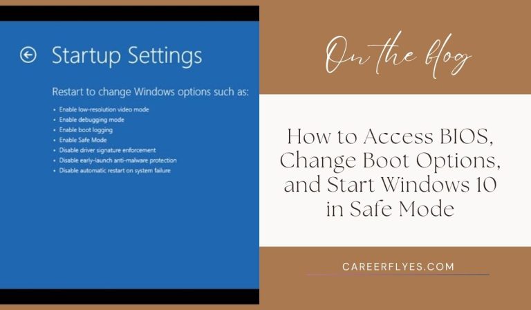 How to Access BIOS, Change Boot Options, and Start Windows 10 in Safe Mode