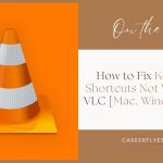 How to Fix Keyboard Shortcuts Not Working in VLC [Mac, Windows 10/11]