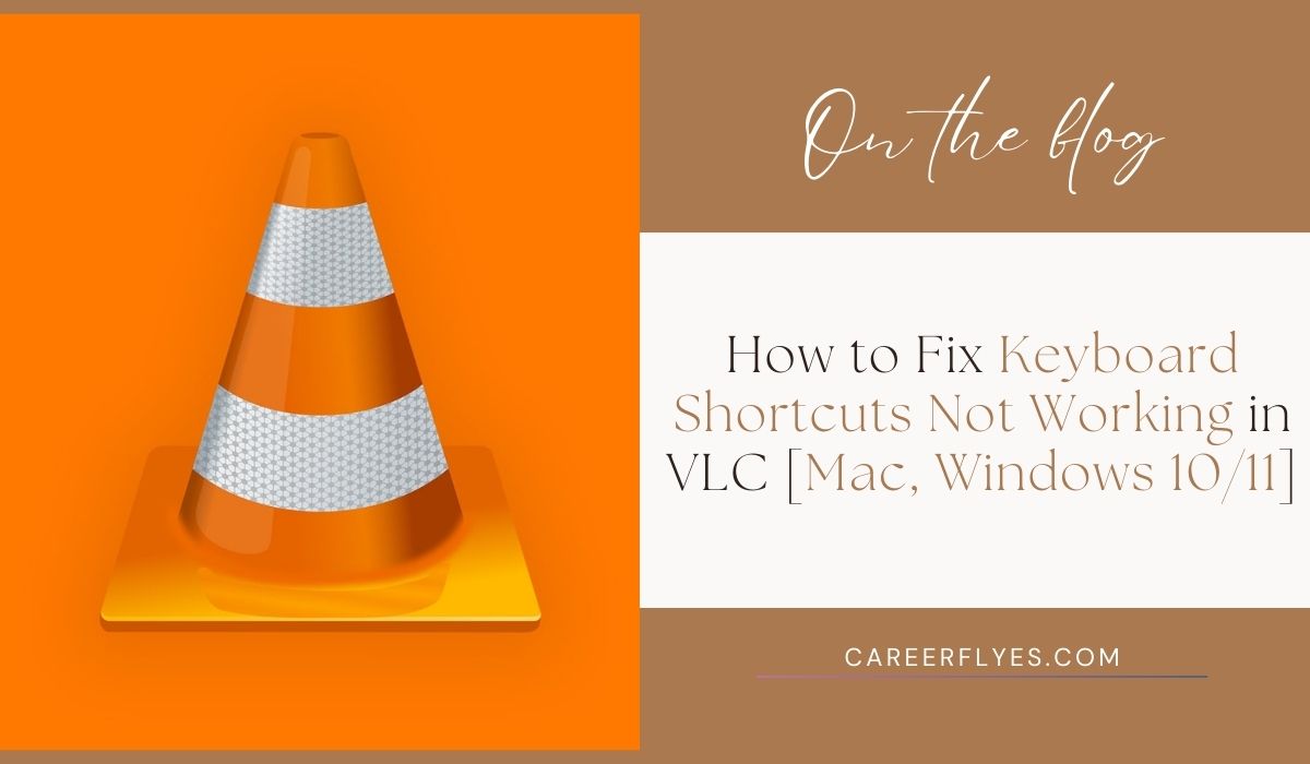 Fix Keyboard Shortcuts Not Working in VLC [Mac, Windows 10/11]