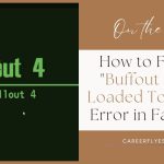 How to Fix the "Buffout 4 Has Loaded Too Late" Error in Fallout 4