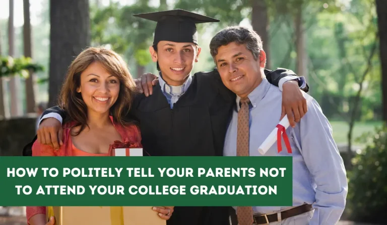 How to Politely Tell Your Parents Not to Attend Your College Graduation