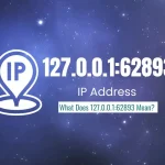 What is the 127.0.0.1:62893 IP Address and How Does it Work?