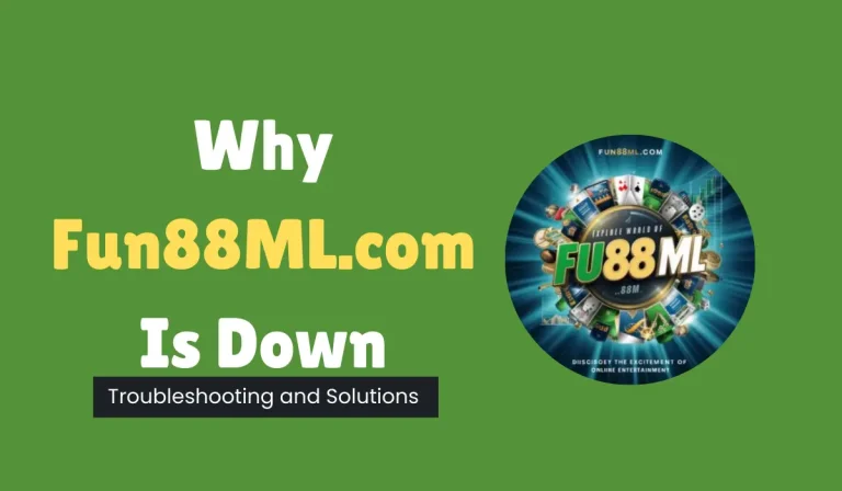 Why Fun88ML.com Is Down: Troubleshooting and Solutions