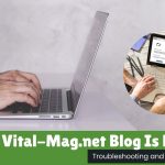 Why You Can't Access Vital-Mag.net Blog and How to Fix It