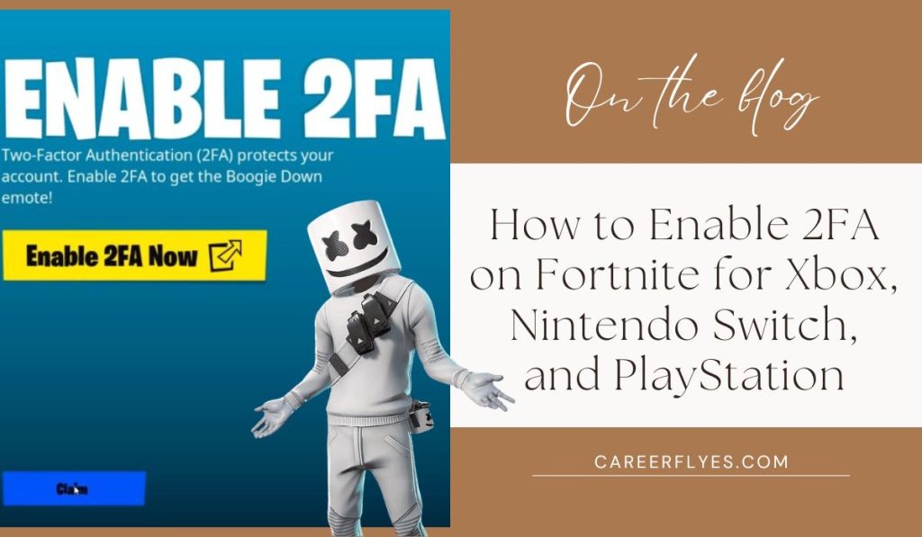 How to Enable 2FA on Fortnite for Xbox, Nintendo Switch, and PlayStation