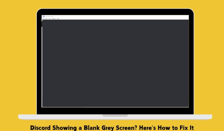 Discord Showing a Blank Grey Screen? Here’s How to Fix It