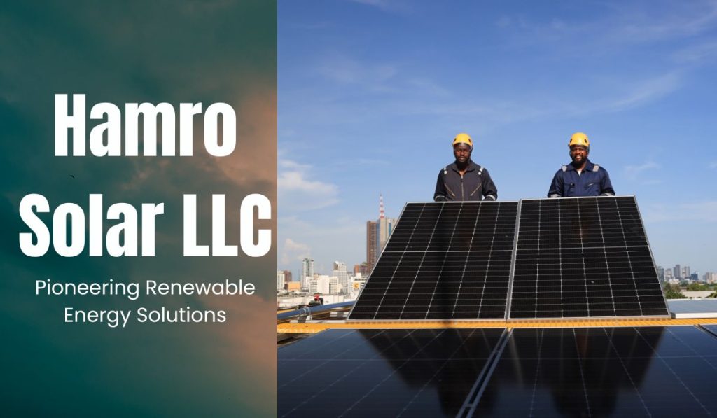 Hamro Solar LLC: Pioneering Renewable Energy Solutions