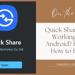 Quick Share Not Working on Android? Here’s How to Fix It