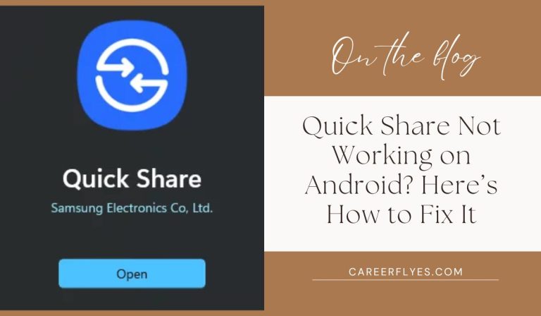 Quick Share Not Working on Android? Here’s How to Fix It