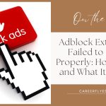 Adblock Extension Failed to Load Properly: How to Fix and What It Means