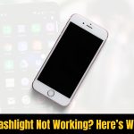 iPhone Flashlight Not Working? Here’s What to Do!