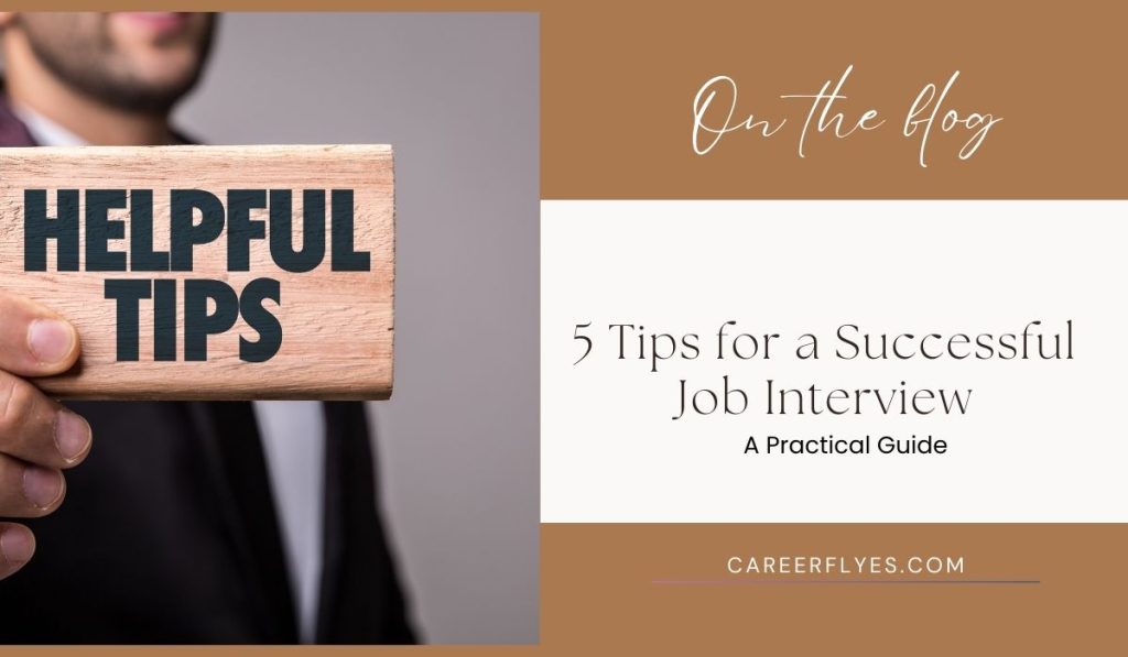 5 Tips for a Successful Job Interview: A Practical Guide