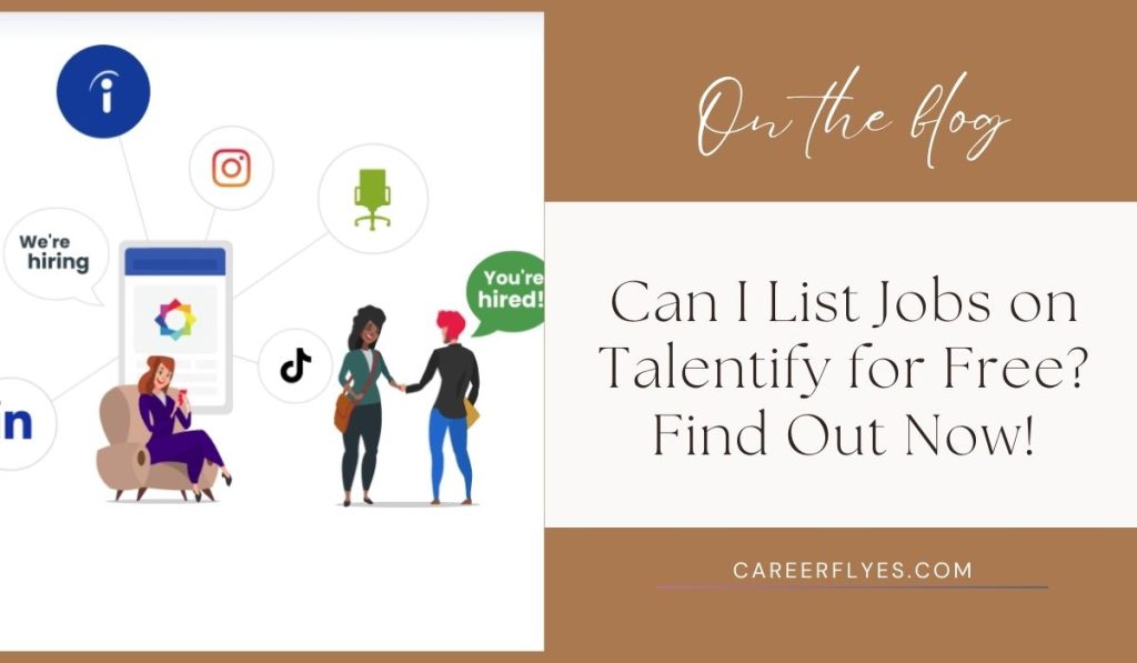 Can I List Jobs on Talentify for Free? Find Out Now!