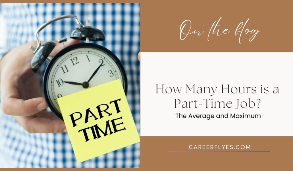 How Many Hours is a Part-Time Job? The Average and Maximum