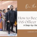 How to Become an IAS Officer in India: A Step-by-Step Guide