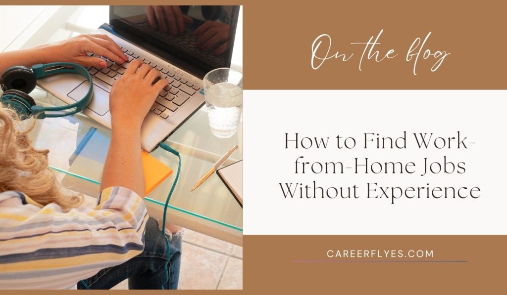 How to Find Work-from-Home Jobs Without Experience