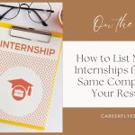 How to List Multiple Internships from the Same Company on Your Resume