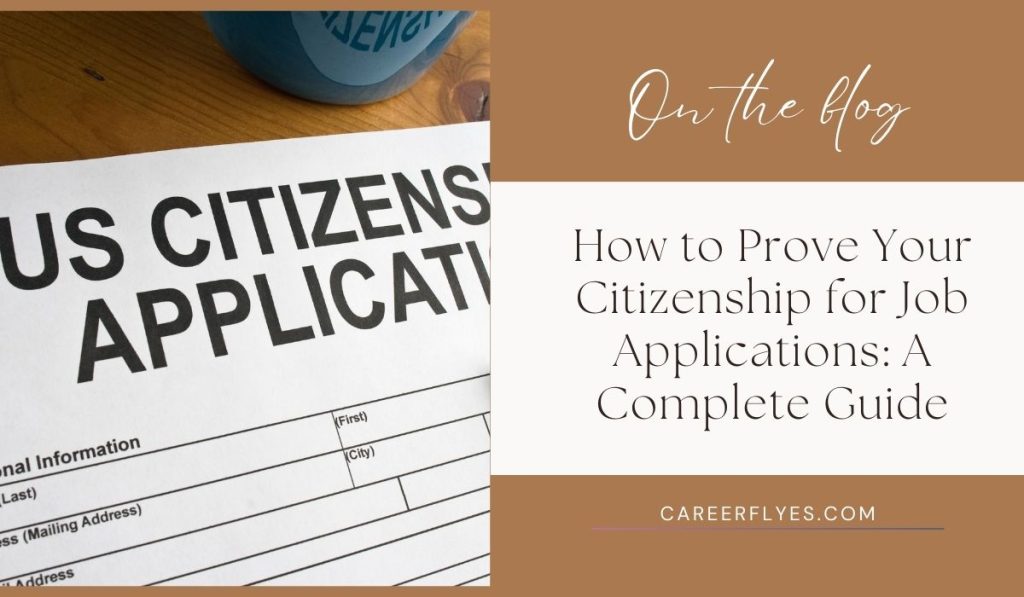 How to Prove Your Citizenship for Job Applications: A Complete Guide