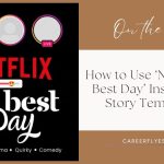 How to Use ‘Netflix My Best Day’ Instagram Story Template