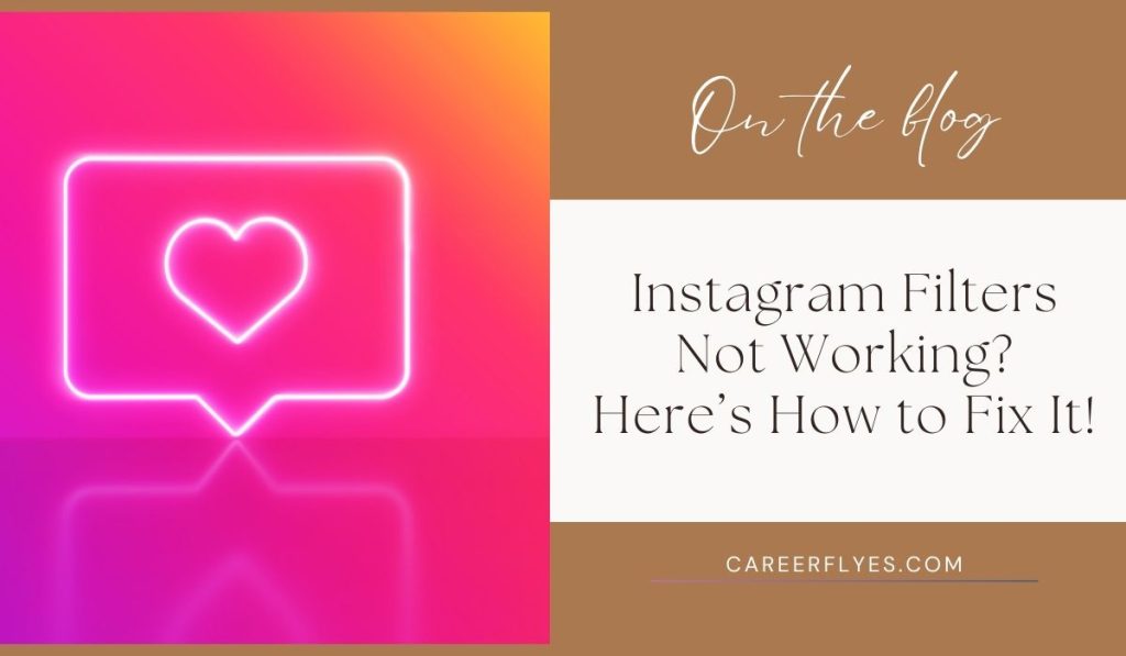 Instagram Filters Not Working? Here’s How to Fix It!