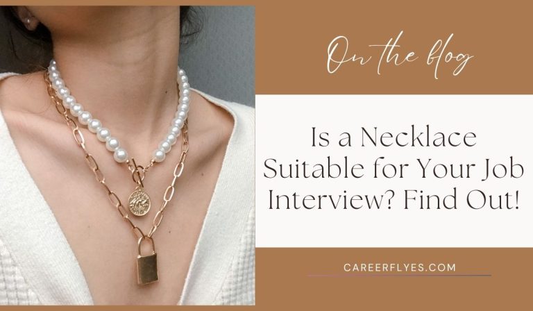 Is a Necklace Suitable for Your Job Interview? Find Out!