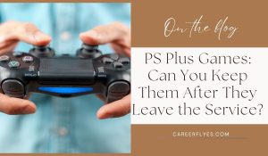 PS Plus Games: Can You Keep Them After They Leave the Service?