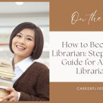 How to Become a Librarian: Step-by-Step Guide