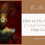 How to Fix Remnant 2 Fatal Error on PC: Easy Guide