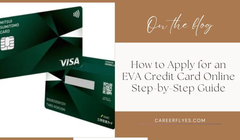 How to Apply for an EVA Credit Card Online: Step-by-Step Guide