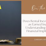 Does Rental Income Count as Earned Income? Understanding Tax and Financial Implications