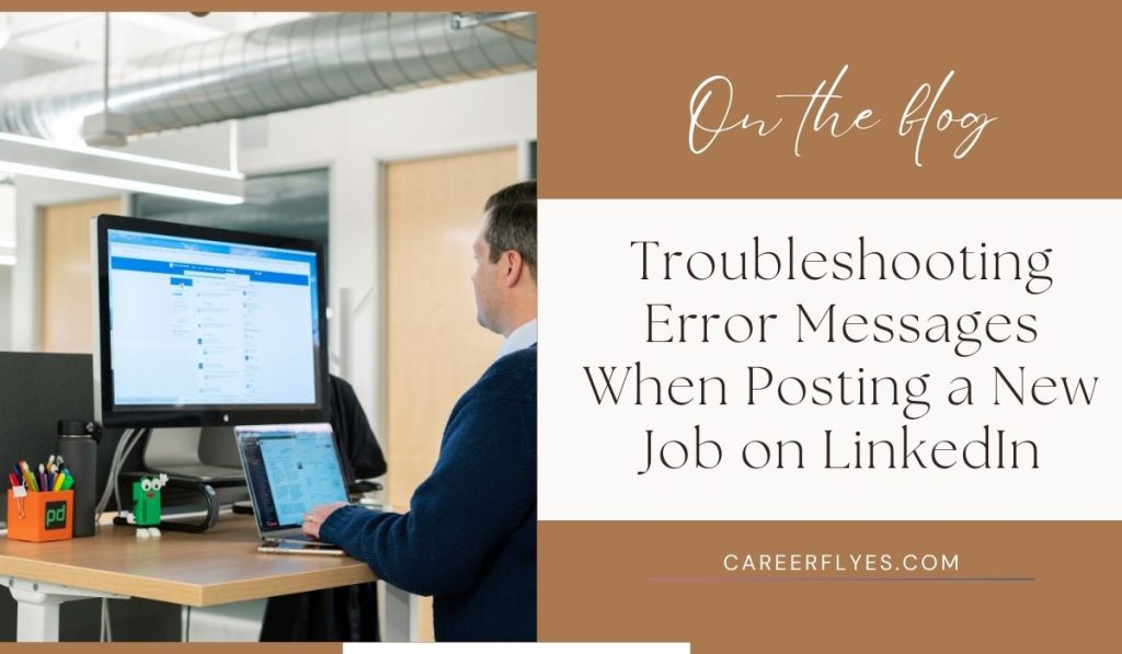 Fix: Error Messages When Posting a New Job on LinkedIn