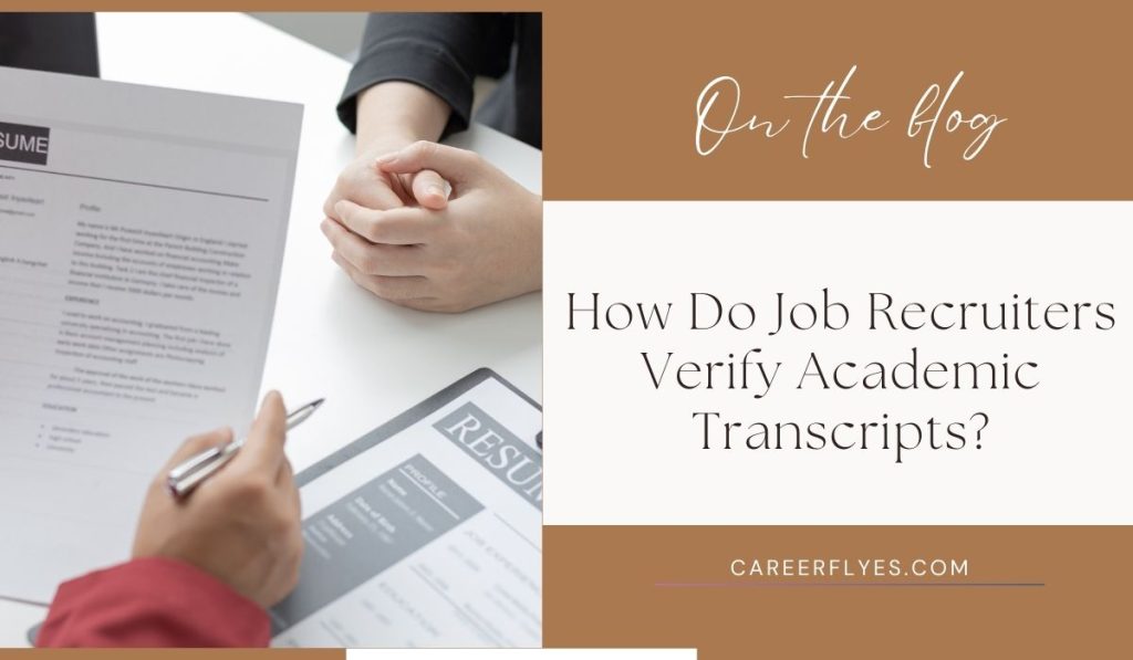 How Do Job Recruiters Verify Academic Transcripts?