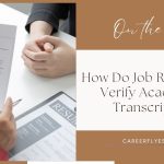 How Do Job Recruiters Verify Academic Transcripts?