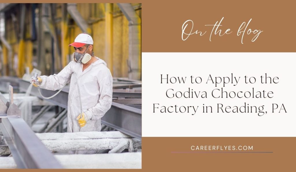 How to Apply to the Godiva Chocolate Factory in Reading, PA