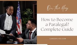 How to Become a Paralegal? Complete Guide