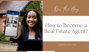 How to Become a Real Estate Agent: Step-by-Step Guide