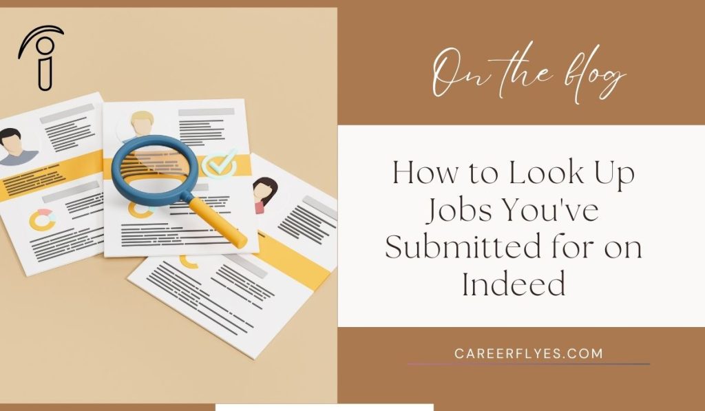 How to Look Up Jobs You've Submitted for on Indeed