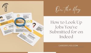 How to Look Up Jobs You've Submitted for on Indeed