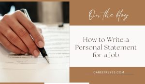 How to Write a Personal Statement for a Job: A Step-by-Step Guide