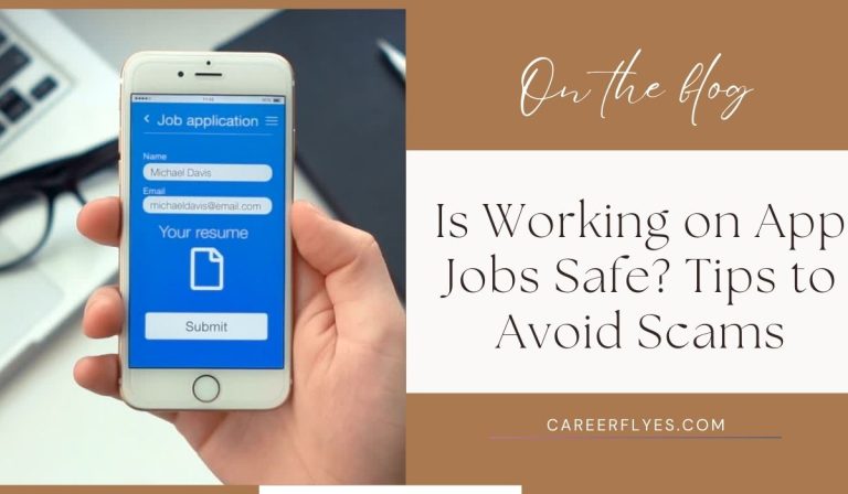 Is Working on App Jobs Safe? Tips to Avoid Scams