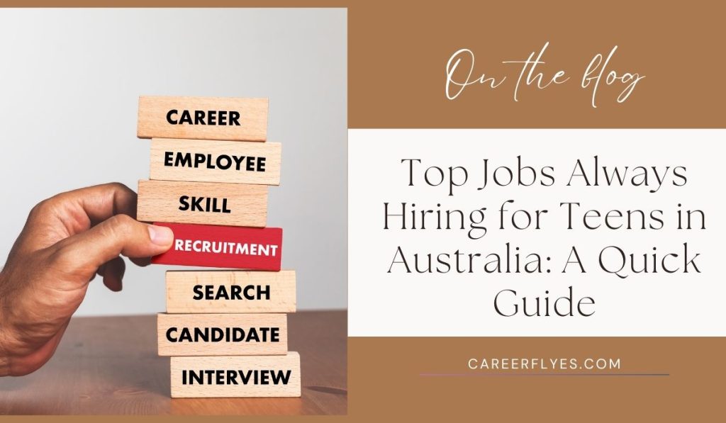 Top Jobs Always Hiring for Teens in Australia: A Quick Guide