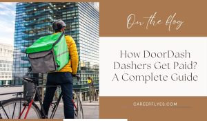 How DoorDash Dashers Get Paid: A Complete Guide