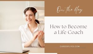 How to Become a Life Coach: A Step-by-Step Guide