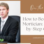 How to Become a Mortician: A Step-by-Step Guide