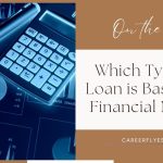 Which Type of Loan is Based on Financial Need?